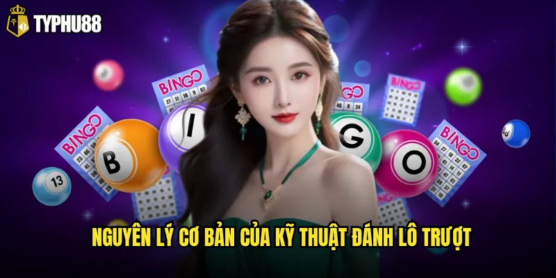 Nguyên lý cơ bản của kỹ thuật đánh lô trượt