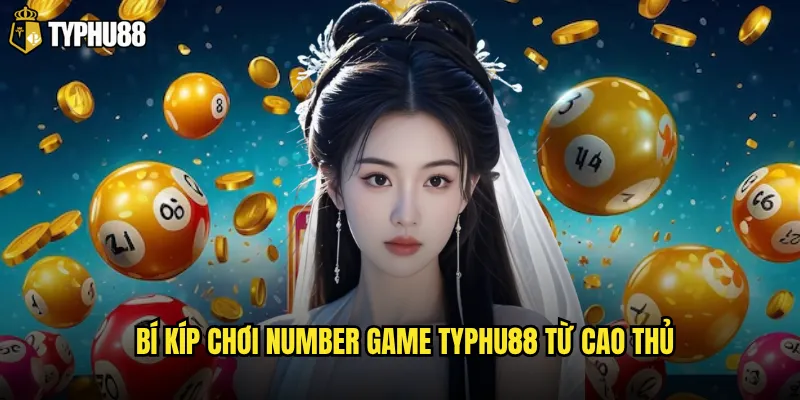 Bí kíp chơi Number game Typhu88 từ cao thủ