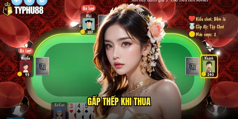 gấp thếp khi thua