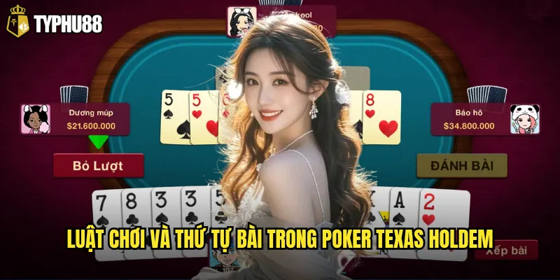 Luật chơi và thứ tự bài trong Poker Texas Holdem