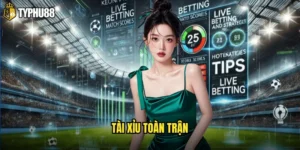 tài xỉu toàn trận