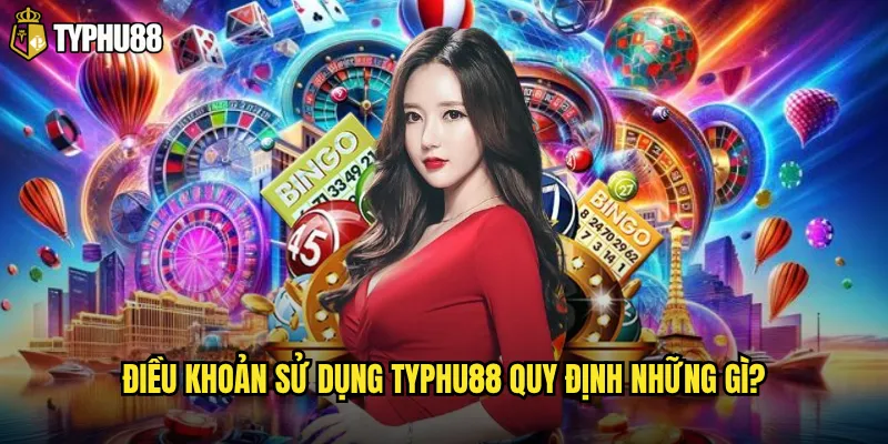 Điều khoản sử dụng Typhu88 quy định những gì?