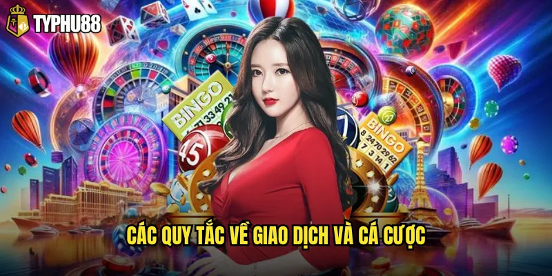 Các quy tắc về giao dịch và cá cược