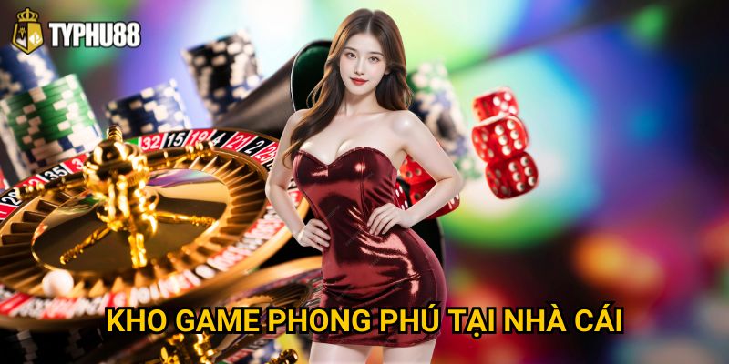 Kho game phong phú tại nhà cái